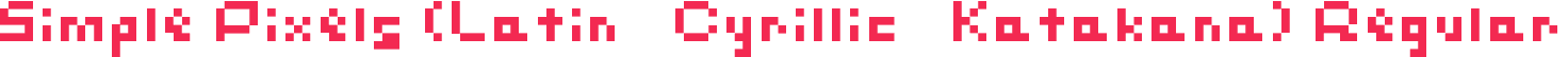 Simple Pixels (Latin + Cyrillic + Katakana) Regular